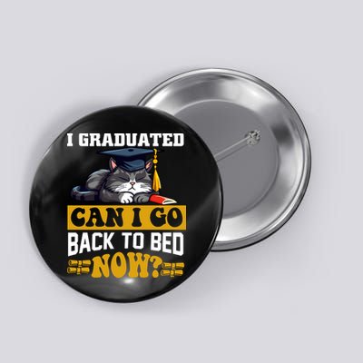 I Graduated Can I Go Back To Bed Now 2024 Graduation Button