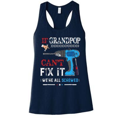 If Grandpop Cant Fix It Were All Screwed Father Day Women's Racerback Tank