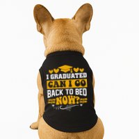 I Graduated Can I Go Back To Bed Now Doggie Tank