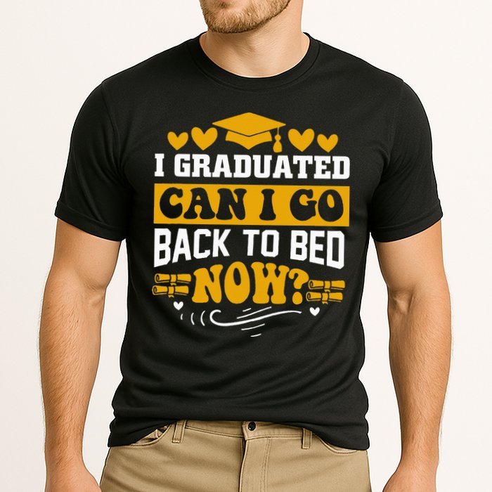 I Graduated Can I Go Back To Bed Now Performance Shirt