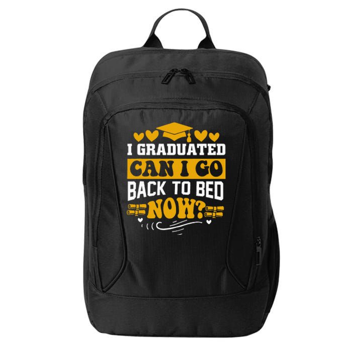 I Graduated Can I Go Back To Bed Now City Backpack