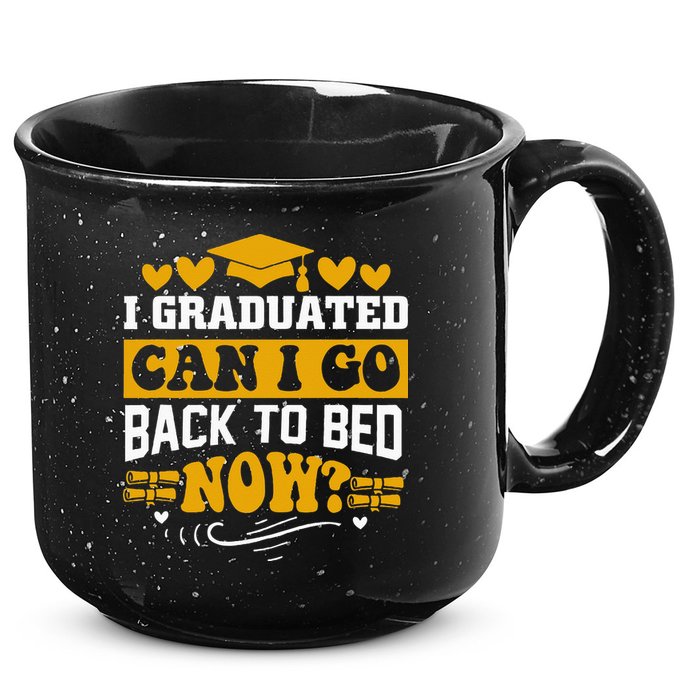I Graduated Can I Go Back To Bed Now 15oz Campfire Ceramic Mug
