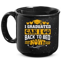 I Graduated Can I Go Back To Bed Now 15oz Campfire Ceramic Mug
