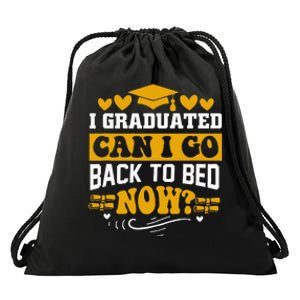 I Graduated Can I Go Back To Bed Now Drawstring Bag