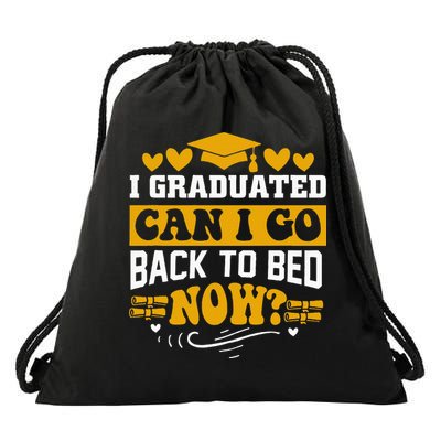 I Graduated Can I Go Back To Bed Now Drawstring Bag