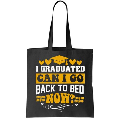 I Graduated Can I Go Back To Bed Now Bag