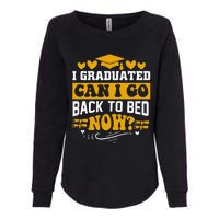 I Graduated Can I Go Back To Bed Now Womens California Wash Sweatshirt