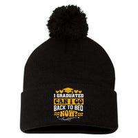 I Graduated Can I Go Back To Bed Now Pom Pom 12in Knit Beanie