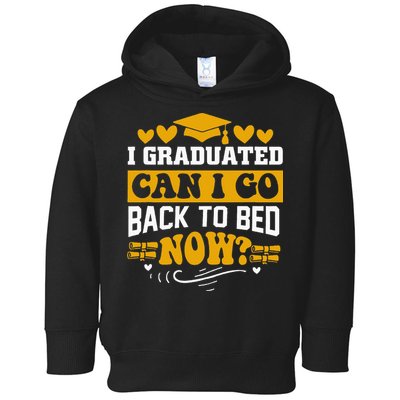 I Graduated Can I Go Back To Bed Now Toddler Hoodie