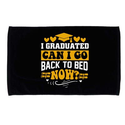 I Graduated Can I Go Back To Bed Now Microfiber Hand Towel