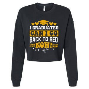 I Graduated Can I Go Back To Bed Now Cropped Pullover Crew