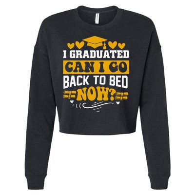 I Graduated Can I Go Back To Bed Now Cropped Pullover Crew