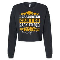 I Graduated Can I Go Back To Bed Now Cropped Pullover Crew