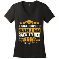 I Graduated Can I Go Back To Bed Now Women's V-Neck T-Shirt