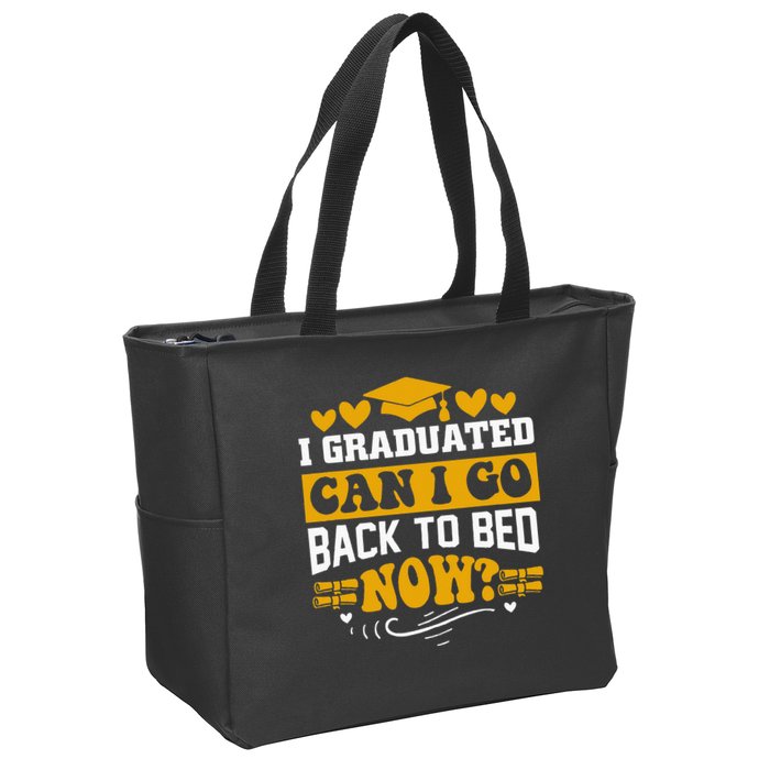 I Graduated Can I Go Back To Bed Now Zip Tote Bag