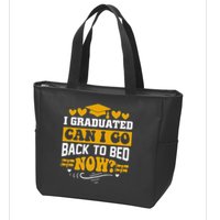 I Graduated Can I Go Back To Bed Now Zip Tote Bag