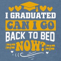I Graduated Can I Go Back To Bed Now Garment-Dyed Sweatshirt