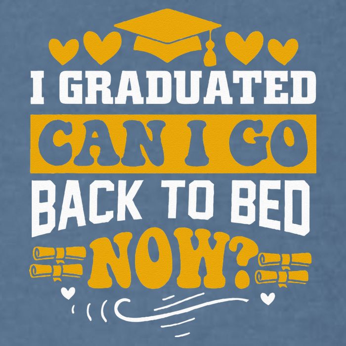 I Graduated Can I Go Back To Bed Now Garment-Dyed Sweatshirt