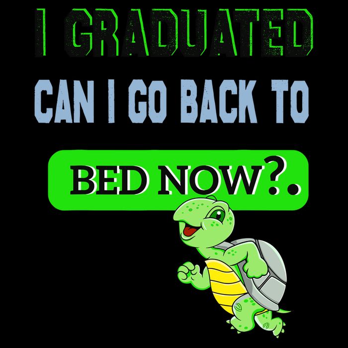 I Graduated Can I Go Back To Bed Now Graduation Turtle Toddler T-Shirt