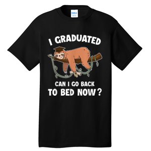 I Graduated Can I Go Back To Bed Now Graduation Tall T-Shirt