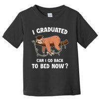 I Graduated Can I Go Back To Bed Now Graduation Toddler T-Shirt