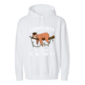 I Graduated Can I Go Back To Bed Now Graduation Garment-Dyed Fleece Hoodie