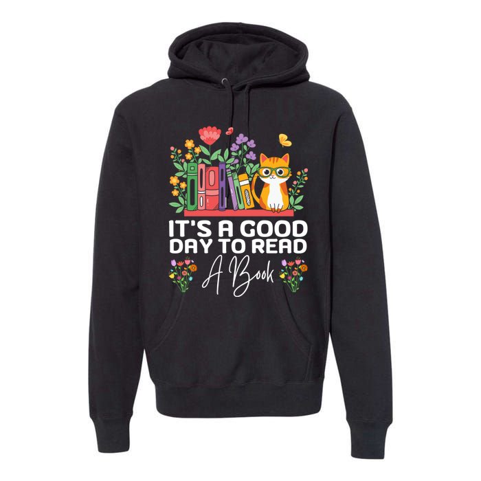 ItS Good Day To Read Book Funny Library Reading Books Lover Premium Hoodie