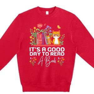 ItS Good Day To Read Book Funny Library Reading Books Lover Premium Crewneck Sweatshirt