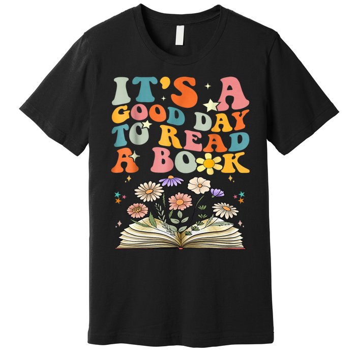 ItS Good Day To Read Book Funny Library Reading Books Lover Premium T-Shirt