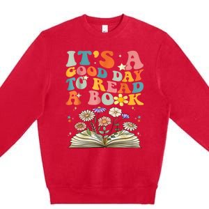 ItS Good Day To Read Book Funny Library Reading Books Lover Premium Crewneck Sweatshirt