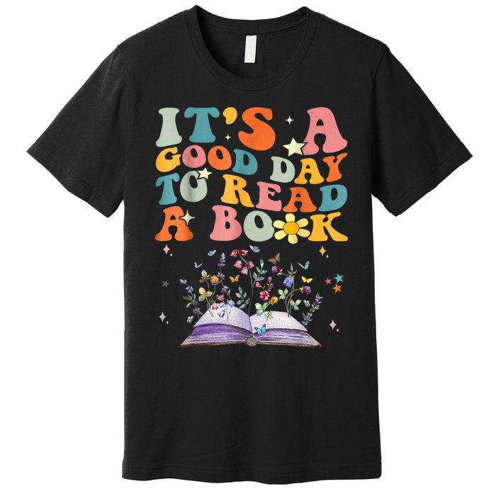 ItS Good Day To Read Book Funny Library Reading Books Lover Premium T-Shirt