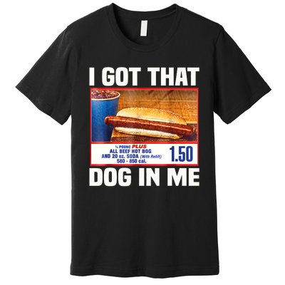 I Gotthat Dog In Me Funny Hotdogs Combo 4th Of July Dad Mom Premium T-Shirt