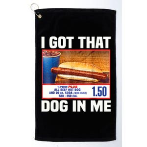 I Gotthat Dog In Me Funny Hotdogs Combo 4th Of July Dad Mom Platinum Collection Golf Towel