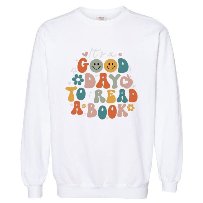 It's Good Day To Read Book Funny Library Reading Lovers Garment-Dyed Sweatshirt