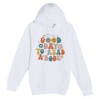 It's Good Day To Read Book Funny Library Reading Lovers Premium Pullover Hoodie