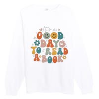 It's Good Day To Read Book Funny Library Reading Lovers Premium Crewneck Sweatshirt