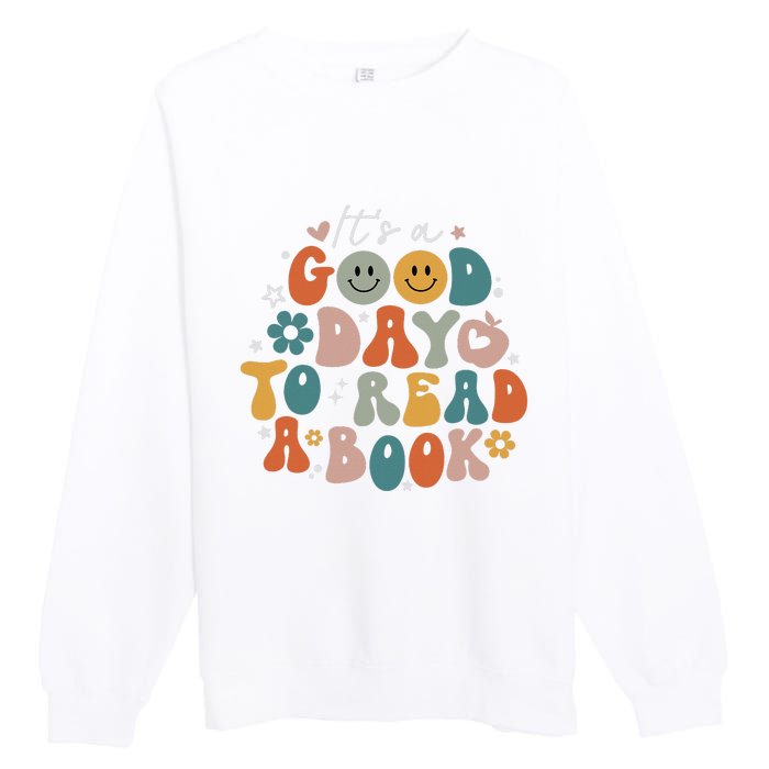 It's Good Day To Read Book Funny Library Reading Lovers Premium Crewneck Sweatshirt