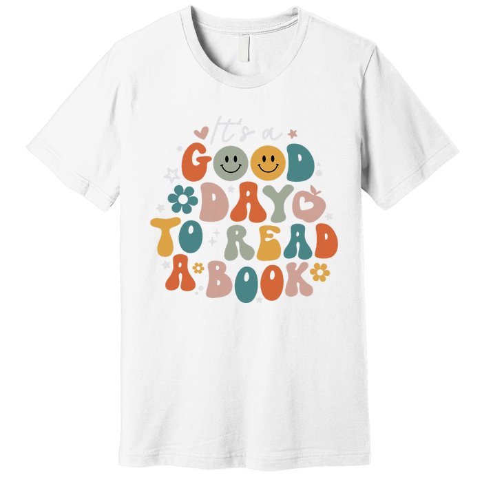 It's Good Day To Read Book Funny Library Reading Lovers Premium T-Shirt