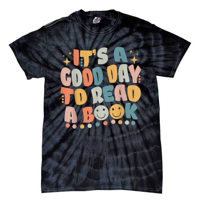 ItS Good Day To Read Book Funny Library Reading Lovers Tie-Dye T-Shirt