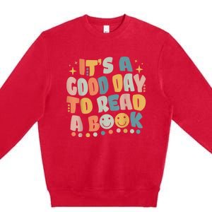 ItS Good Day To Read Book Funny Library Reading Lovers Premium Crewneck Sweatshirt