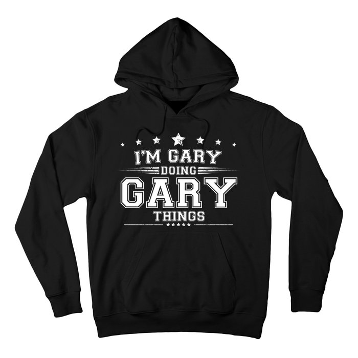 Im Gary Doing Gary Things Hoodie