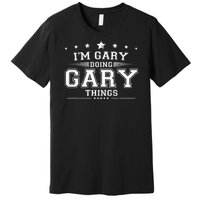 Im Gary Doing Gary Things Premium T-Shirt