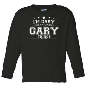 Im Gary Doing Gary Things Toddler Long Sleeve Shirt