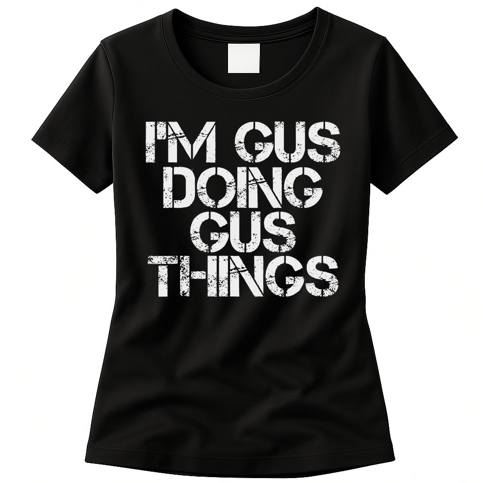I'm Gus Doing Gus Things Funny Birthday Name Gift Idea Womens T-Shirt