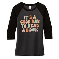 It's Good Day To Read Book Funny Library Reading Lovers Women's Tri-Blend 3/4-Sleeve Raglan Shirt