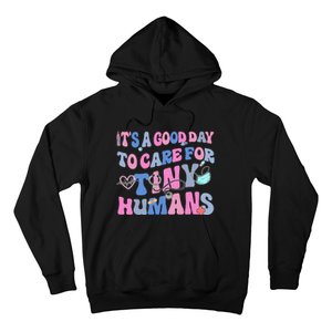 Its Good Day To Care For Tiny Human Nurse Health Care Hoodie