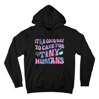 Its Good Day To Care For Tiny Human Nurse Health Care Hoodie