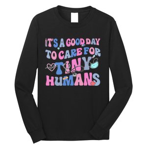 Its Good Day To Care For Tiny Human Nurse Health Care Long Sleeve Shirt