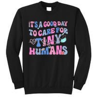 Its Good Day To Care For Tiny Human Nurse Health Care Sweatshirt