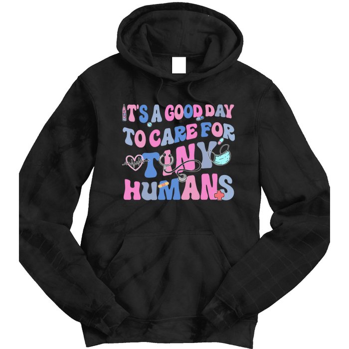 Its Good Day To Care For Tiny Human Nurse Health Care Tie Dye Hoodie